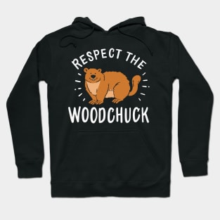 GROUNDHOG: Respect The Woodchuck Gift Hoodie